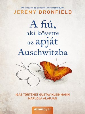 cover image of A fiú, aki követte az apját Auschwitzba